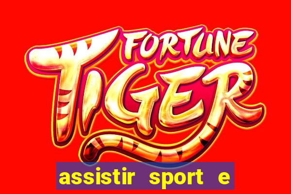 assistir sport e ponte preta